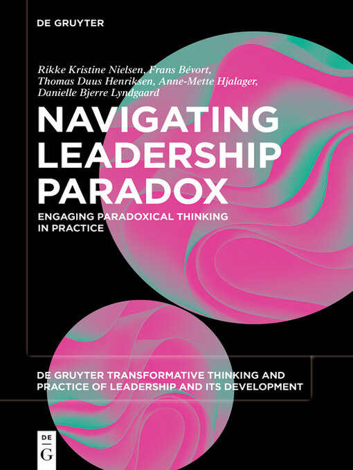 Title details for Navigating Leadership Paradox by Rikke Kristine Nielsen - Available
